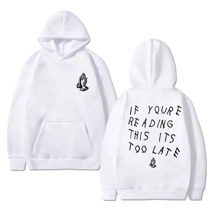 If You're Reading This It's Too Late Hoodie