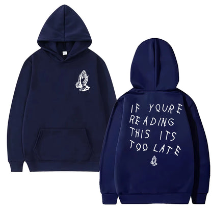 If You're Reading This It's Too Late Hoodie